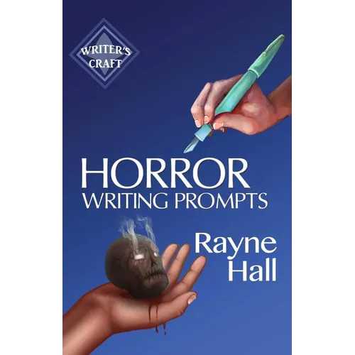 Horror Writing Prompts: 77 Powerful Ideas To Inspire Your Fiction - Paperback