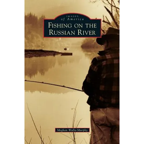 Fishing on the Russian River - Hardcover