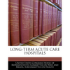 Long-Term Acute Care Hospitals - Paperback