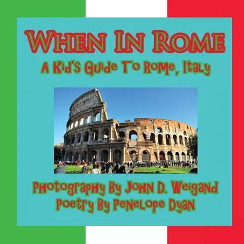 When in Rome, a Kid's Guide to Rome - Paperback