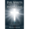 Evil Spirits Cause Chaos in a Psychic's Life: Learn What You Can do to Avoid the Same Thing Happening to You - Paperback