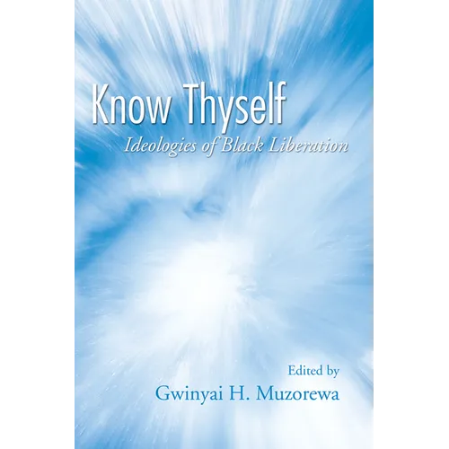 Know Thyself: Ideologies of Black Liberation - Hardcover