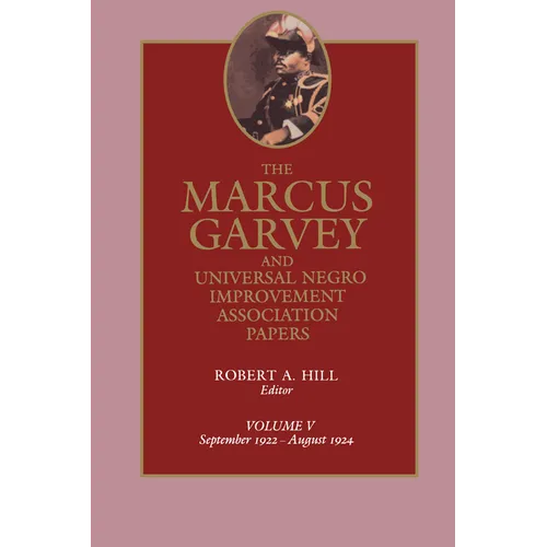 The Marcus Garvey and Universal Negro Improvement Association Papers, Vol. V: September 1922-August 1924 Volume 5 - Hardcover