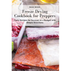 Freeze Drying Cookbook for Preppers: Tasty Recipes for Survival on a Budget with Simple Directions - Paperback