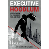 Executive Hoodlum: Negotiating on the Corner of Main and Mean - Paperback