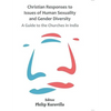 Christian Responses to Issues of Human Sexuality and Gender Diversity: A Guide to the Churches in India - Paperback