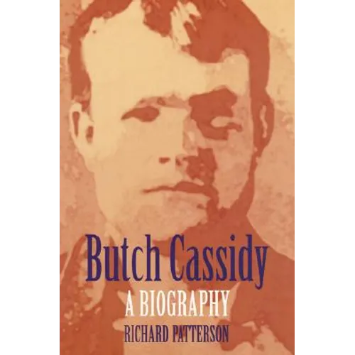 Butch Cassidy: A Biography - Paperback