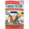 I Have to Go! Early Reader - Hardcover
