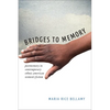 Bridges to Memory: Postmemory in Contemporary Ethnic American Women's Fiction - Hardcover