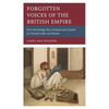 Forgotten Voices of the British Empire: How Knowledge Was Created and Curated in Colonial India and Burma - Paperback