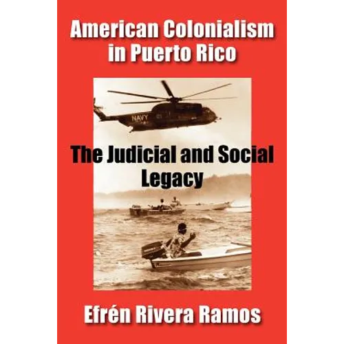 American Colonialism in Puerto Rico: The Judicial and Social Legacy - Paperback