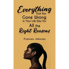 Everything that Has Gone Wrong in Your Life Was for All the Right Reasons - Hardcover