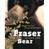 Fraser Bear: A Cub's Life - Paperback