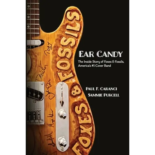 Ear Candy: The Inside Story of Foxes & Fossils, America's #1 Cover Band - Paperback