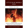 Little Blue Marble 2023: World on Fire - Paperback