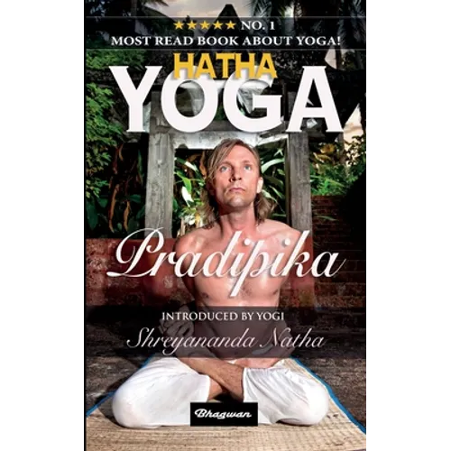 Hatha Yoga Pradipika: BRAND NEW! Introduced by Yogi Shreyananda Natha! - Paperback