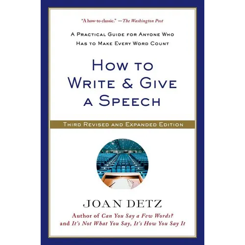 How to Write and Give a Speech: A Practical Guide for Anyone Who Has to Make Every Word Count - Paperback