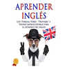 Aprender inglés: Los "Phrasal verbs", "Idioms" y "Proverbs" imprescindibles para el dominio del inglés - Paperback
