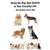 Using the Dog Type System in Your Everyday Life: Even More Ways to Gain Insight and Advice from Your Dogs - Paperback