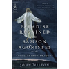 Paradise Regained, Samson Agonistes, and the Complete Shorter Poems - Paperback