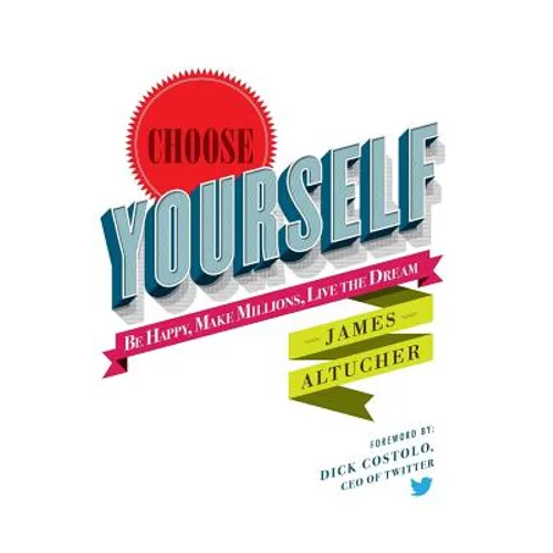 Choose Yourself! - Paperback