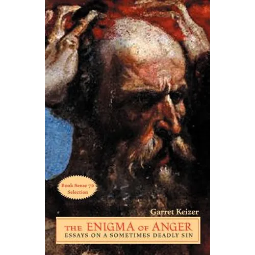 The Enigma of Anger: Essays on a Sometimes Deadly Sin - Paperback