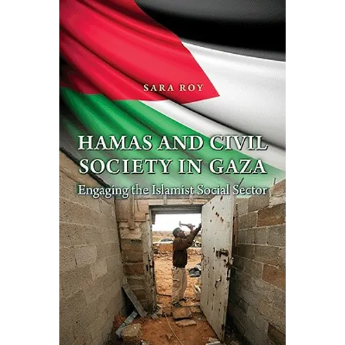 Hamas and Civil Society in Gaza: Engaging the Islamist Social Sector - Hardcover