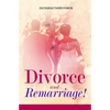 Divorce and Remarriage! - Paperback