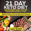 21 Day Keto Diet and Intermittent Fasting For Rapid Weight Loss: Ketogenic Diet Plan: Get in the Zone to Detox, Reset and Cleanse Your Body, Burn Fat - Paperback