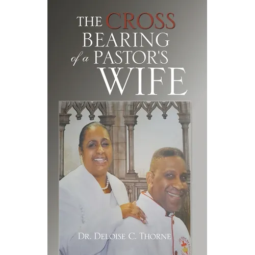 The Cross Bearing of a Pastor's Wife - Paperback
