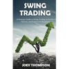 Swing Trading: A Strategic Guide to Swing Trading in Stocks, Options, and Futures for Beginners - Paperback