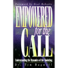 Empowered for the Call: Understanding the Dynamics of the Anointing - Paperback