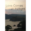 Love Comes at Twilight: A Love Story for Seniors - Paperback