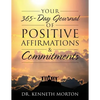 Your 365-Day Journal of Positive Affirmations & Commitments - Paperback