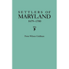 Settlers of Maryland, 1679-1700. Extracted from the Hall of Records, Annapolis, Maryland - Paperback