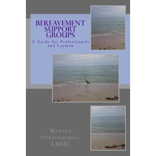 Bereavement Support Groups: A Guide for Clinicians and Non Clinicians - Paperback