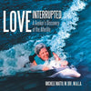 Love Interrupted: A Seeker's Discovery of the Afterlife - Paperback