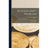 Accountancy Problems [microform]: With Solutions - Hardcover