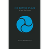 No Better Place: A New Zen Primer - Paperback