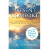 Present Comfort: Meditations on Modern Loss and Grief. Guide for Individual and Group Study - Paperback