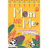 Mom and Me - Our Special Activity Book: A Mother & Daughter guided journal - Paperback