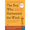 The Boy Who Harnessed the Wind: Creating Currents of Electricity and Hope - Paperback