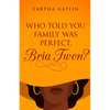 Who Told You Family Was Perfect, Bria Twon? - Paperback