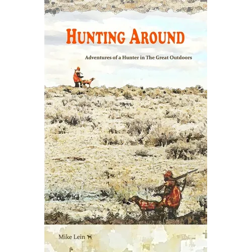 Hunting Around: Adventures of a Hunter in The Great Outdoors - Paperback
