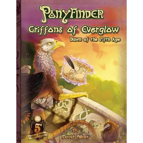 Ponyfinder - Griffons of Everglow - Dawn of the Fifth Age - Paperback