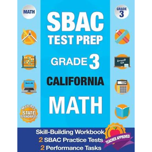 Sbac Test Prep Grade 3 California Math: Workbook and 2 Sbac Practice Tests, Caaspp California Test Grade 3, Caaspp Practice Test, California Math Grad - Paperback