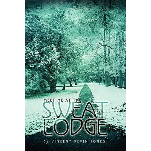 Meet Me at the Sweat Lodge - Paperback