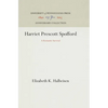 Harriet Prescott Spofford: A Romantic Survival - Hardcover