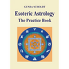 Esoteric Astrology: The Practice Book - Paperback