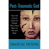 Post-Traumatic God: How the Church Cares for People Who Have Been to Hell and Back - Paperback